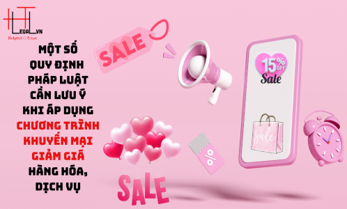 MỘT SỐ QUY ĐỊNH PHÁP LUẬT CẦN LƯU Ý KHI ÁP DỤNG CHƯƠNG TRÌNH KHUYẾN MẠI GIẢM GIÁ HÀNG HOÁ, DỊCH VỤ (CÔNG TY LUẬT UY TÍN TẠI TẠI TP HỒ CHÍ MINH, VIỆT NAM)